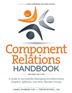 Component Relations Handbook: A Guide to Successfully Managing and Motivating Chapters, Affiliates, and other Member Groups